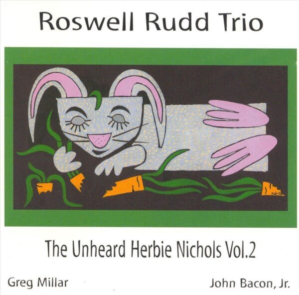 Roswell Rudd Trio - The Unheard Herbie Nichols, Vol. 2