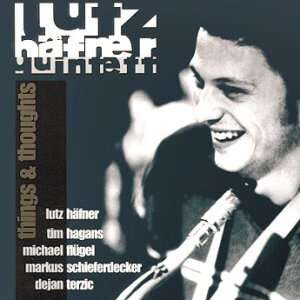 Lutz Hafner Quintet - Things & Thought
