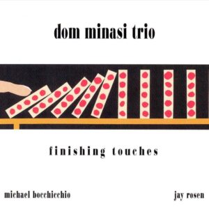 Dom Minasi - Finishing Touches