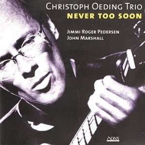 Christoph Oeding Trio - Never Too Soon
