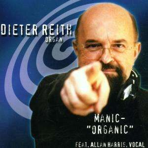 Dieter Reith - Manic-Organic