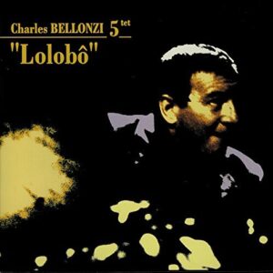Charles Bellonzi Quintet - Lolobo