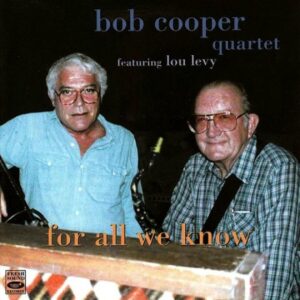 Bob Cooper Quartet - For All We Know