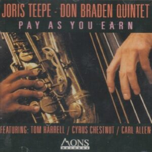 Don Braden Quintet And Joris Teepe - Pay As You Earn