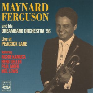 Maynard Ferguson & His Dreamband Orchestra - Live At Peacock Lane