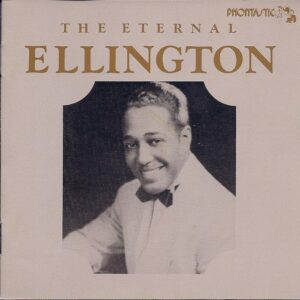 Duke Ellington & His Orchestra - The Eternal Ellington