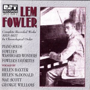 Lem Fowler - Complete Recorded Works 1923-1927 In Chronological Order