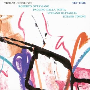 Tiziana Ghiglioni - Yet Time