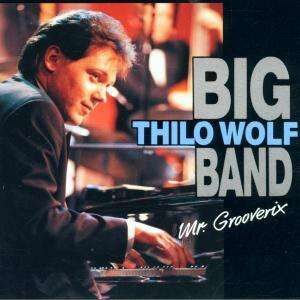 Thilo Wolf Big Band - Mr Grooverix