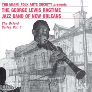 George Lewis & His Ragtime Jazz Band - The Oxford Series Vol.1