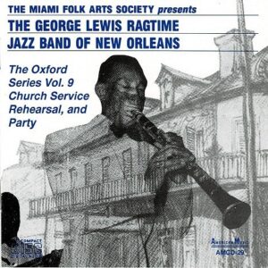 The George Lewis Ragtime Jazz Band Of New Orleans ‎- The Oxford Series Vol. 9 Church Service Rehearsal, And Party