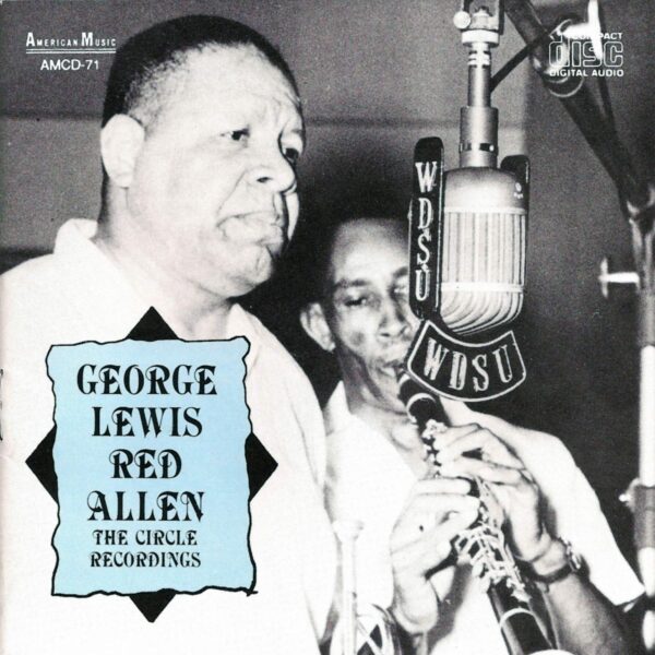 George Lewis With Red Allen - The Circle Recordings