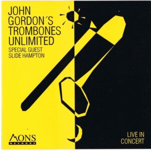 John Gordons Trombones Unlimited - Live In Concert