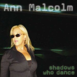 Ann Malcolm - Shadows Who Dance