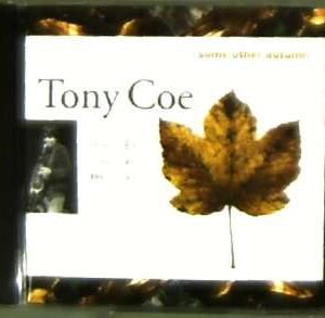 Tony Coe - Some Other Autumn