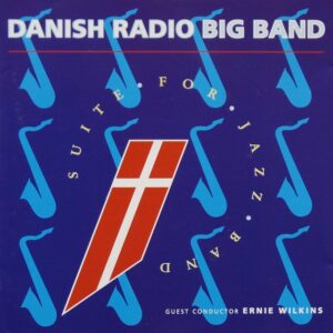 Danish Radio Big Band Guest Conductor Ernie Wilkins ‎– Suite For Jazz Band