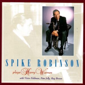 Spike Robinson - Play Harry Warren