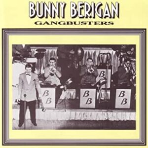 Bunny Berigan - Gangbusters