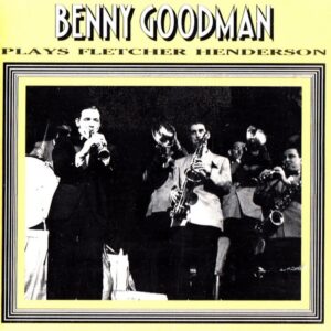 Benny Goodman - Plays Henderson