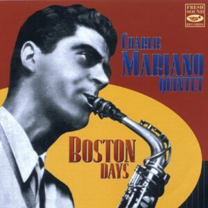 Charlie Mariano Quintet - Boston Days