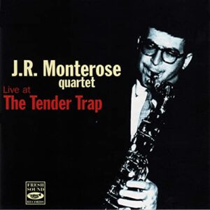 Jr Monterose - Live At The Tender Trap