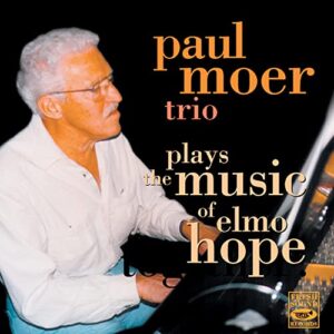 Paul Moer Trio - Plays The Music Of Elmo Hope
