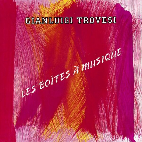 Gianluigi Trovesi - Les Boites A Musique
