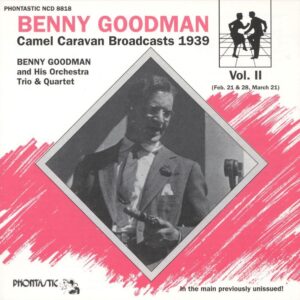 Benny Goodman - Camel Caravan Broadcasts Vol.2