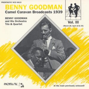 Benny Goodman - Camel Caravan Broadcasts Vol.3