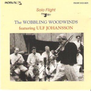 Ulf Johansson Wobbling Woodwinds - Solo Flight