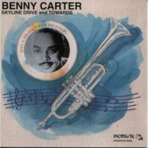 Benny Carter - Skyline Drive & Towards