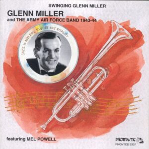 Glenn Miller Army Air Force Band - Swinging Glenn