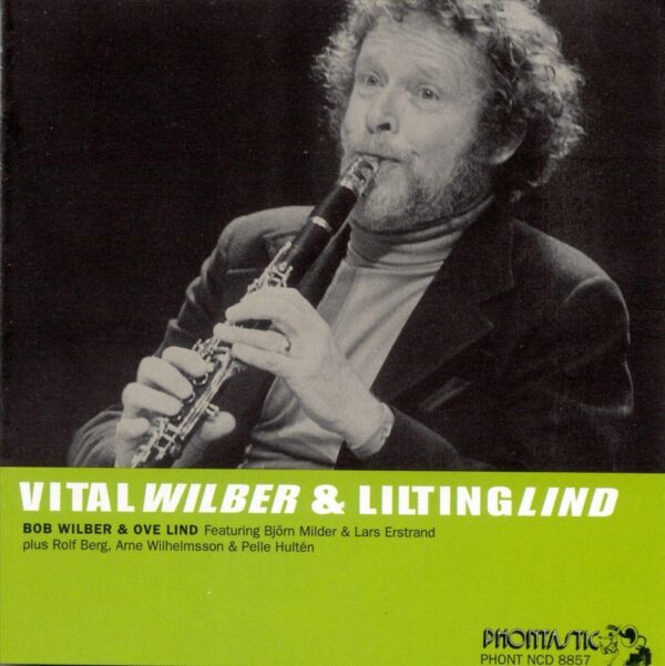 Bob Wilber - Vital Wilber & Liltinglind