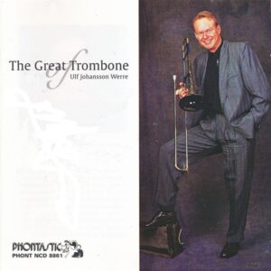 Ulf Johansson - The Great Trombone