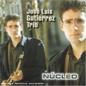 Jose Luis Gutierrez Trio - Nucleo