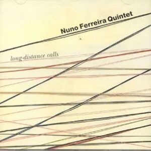 Nuno Ferreira Quintet - Long-Distance Calls