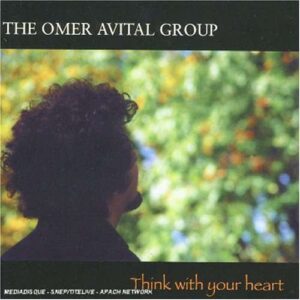 Omer Avital Group - Think With Your Heart