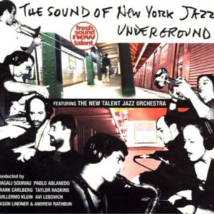 The New Talent Jazz Orchestra - The Sound Of New York Jazz Underground