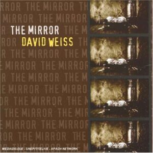 David Weiss - The Mirror