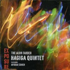 Alon Farber Hagiga Quintet ( Ft Avishai Cohen Trumpet) ) - Exposure