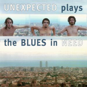 Unexpected - Plays The Blues In Need