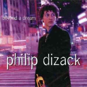 Philip Dizack - Beyond A Dream