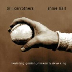 Bill Carrothers - Shine Ball