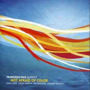 Francisco Pais - Not Afraid Of Color