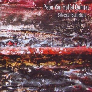Peter Van Huffel Quintet - Silvester Battlefield