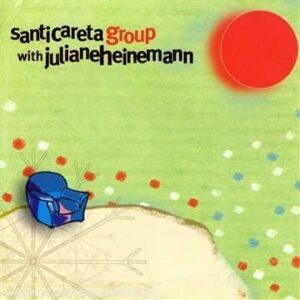 Santi Careta Group - With Juliane Heinemann
