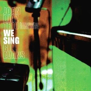 Joan Diaz Trio - We Sing Bill Evans