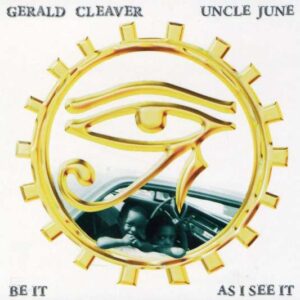 Gerald Cleaver - Be It As I See It