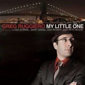 Greg Ruggiero - My Little One