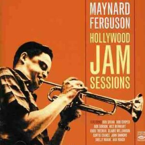 Maynard Ferguson - Hollywood Jam Sessions